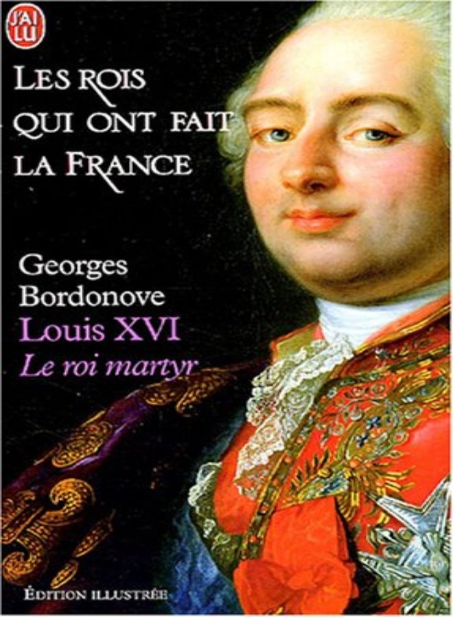 Louis XVI : Le roi-martyr 