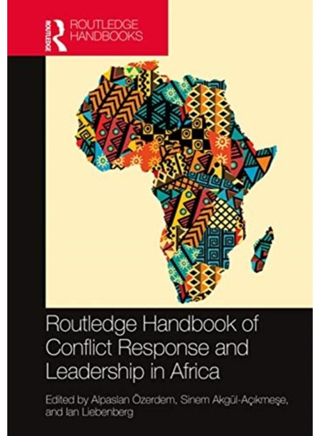 Routledge Handbook of Conflict Response and Leadership in Africa