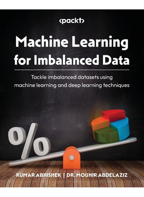 Machine Learning for Imbalanced Data: Tackle imbalanced datasets using machine learning