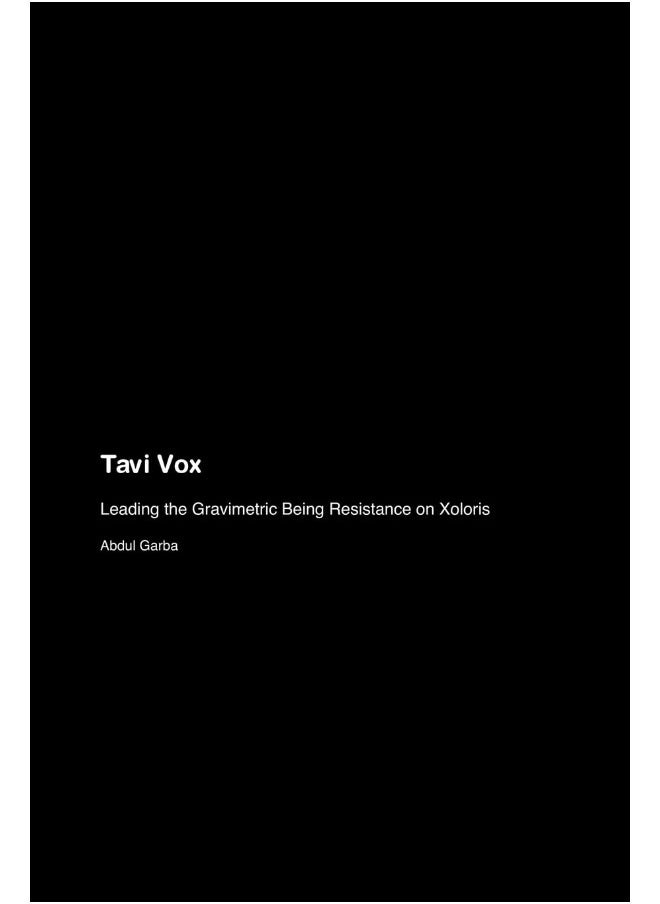 Tavi Vox: Leading the Gravimetric Being Resistance on Xoloris  - Image 1