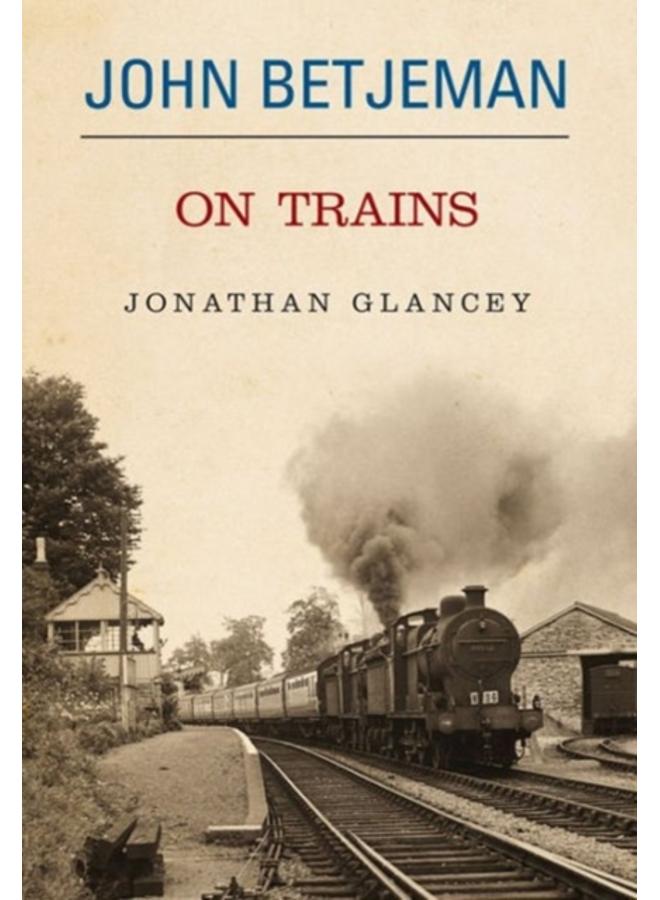 John Betjeman on Trains