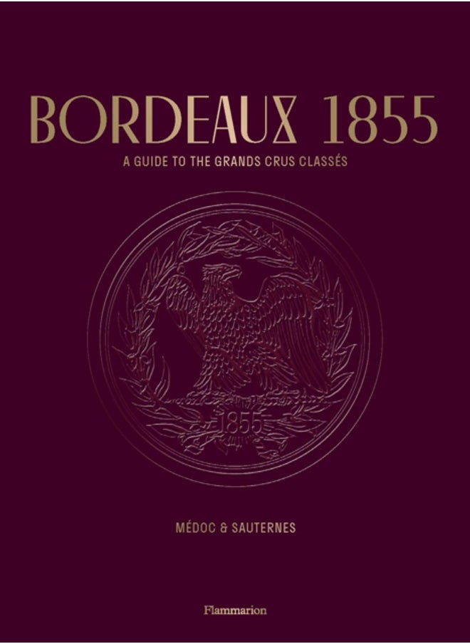 Bordeaux 1855 : A Guide to the Grands Crus Classes, Medoc & Sauternes - pzsku/Z5695202A7E1C76AB062DZ/45/_/1695615211/214ed504-ff8b-4a7b-a0cf-da4f060a5295