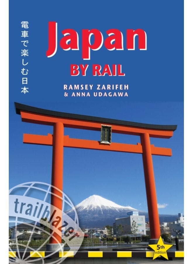 Japan by Rail Includes Rail Route Guide and 30 City Guides - Paperback