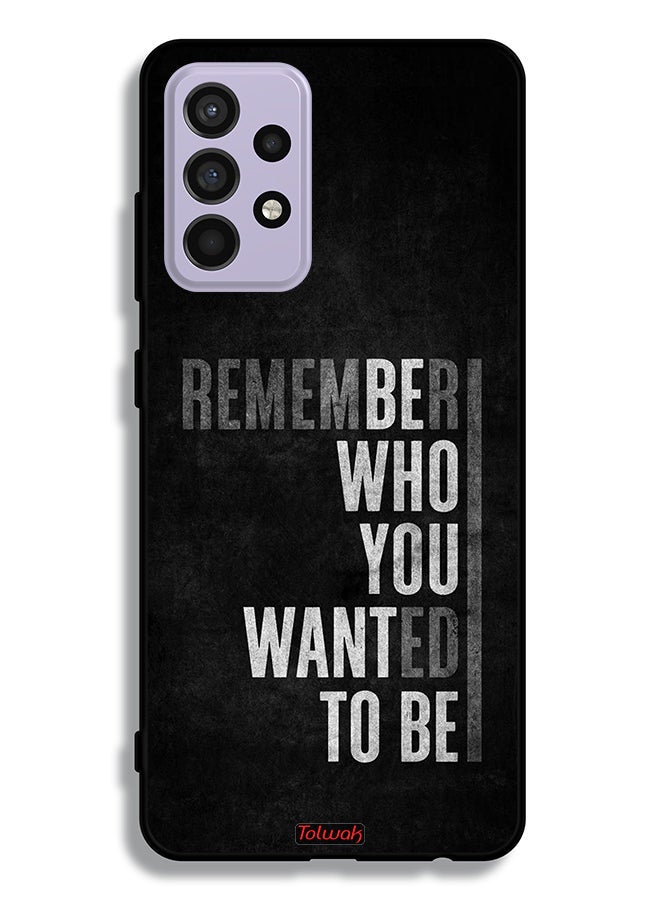 Tolwak Samsung Galaxy A52s 5G Protective Case Cover Remember Who You Wanted To Be - Image 1