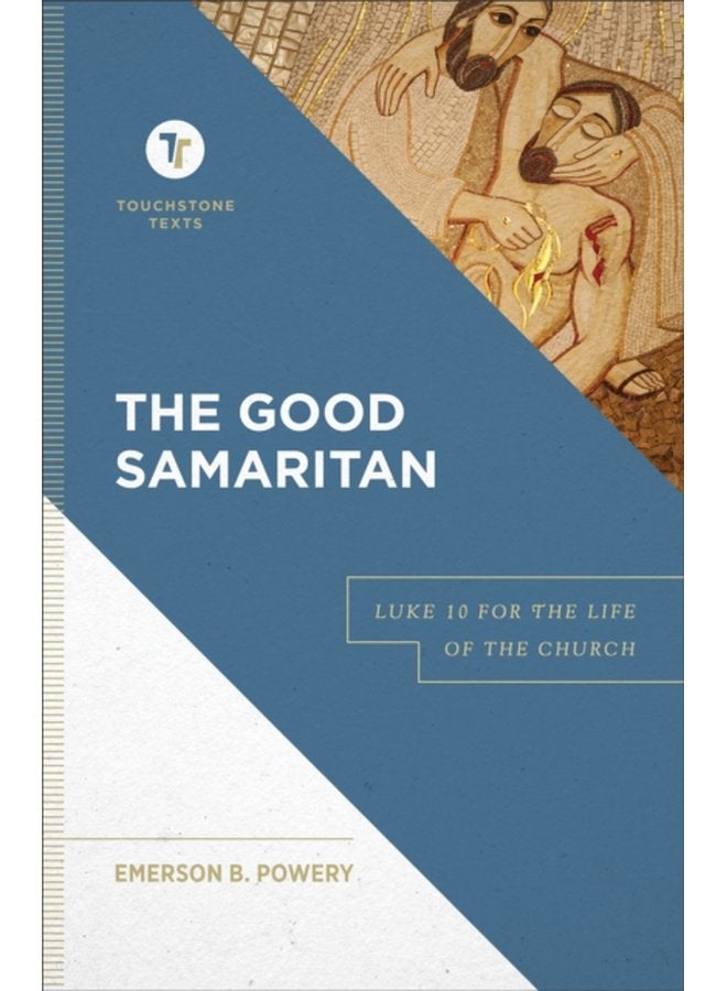 The Good Samaritan Luke 10 for the Life of the Church - Hardback
