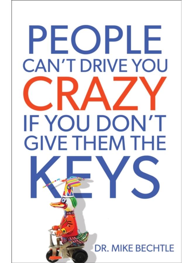 People Can`t Drive You Crazy If You Don`t Give Them the Keys