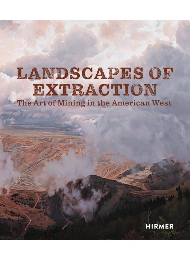 Landscapes of Extraction: The Art of Mining in the American West  - Image 1