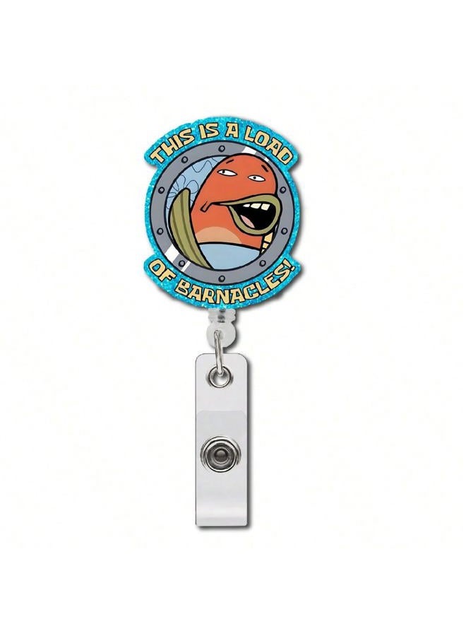 This is A Load of Barnacles Funny Badge Reel Retractable Acrylic Badge Clip for Nurse Doctor & Nursing Student Cuter Nurse ID Name Tag Badge Holder with Alligator Clip - Image 1