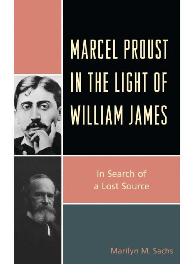 Marcel Proust in the Light of William James In Search of a Lost Source - Paperback