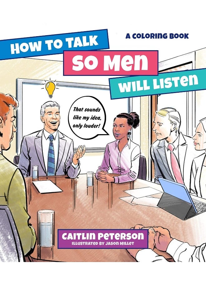 How to Talk So Men Will Listen: A Coloring Book  - Image 1