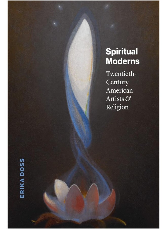Spiritual Moderns: Twentieth-Century American Artists and Religion 