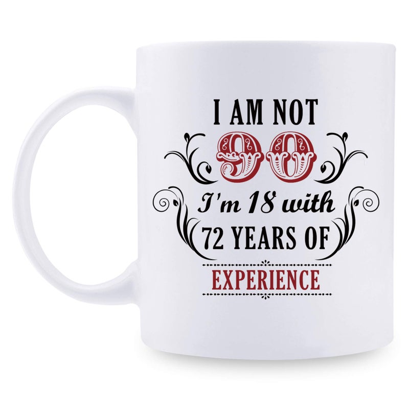 aiyaya 90th Birthday Gifts for Women Men  Im Not 90 Im 18 with 72 Years of Experience Mug  90 Year Old Present Ideas for Mom Wife Sisters Grandma Her Friends Coworkers  11 oz Coffee Mug
