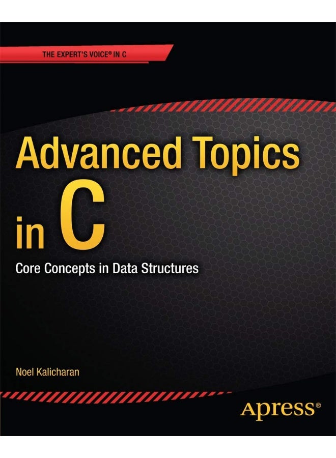 Advanced Topics in C: Core Concepts in Data Structures