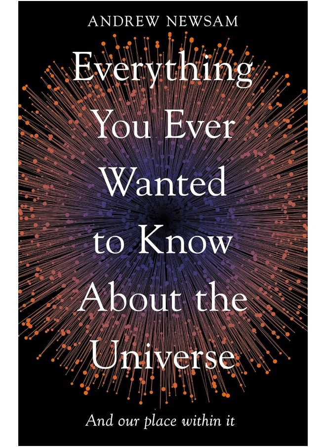 Everything You Ever Wanted to Know About the Universe: And Our Place Within It  - Image 1