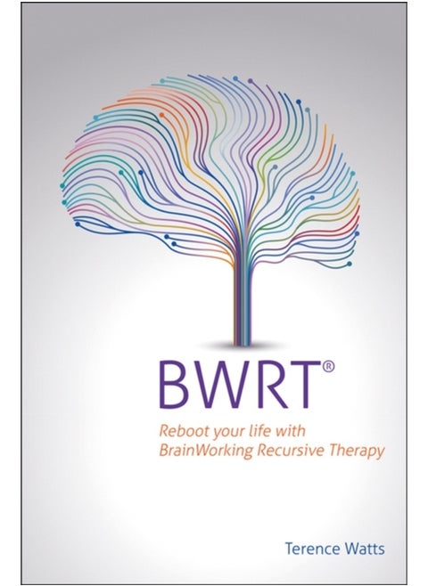 BWRT : Reboot your life with BrainWorking Recursive Therapy