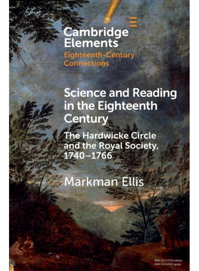 Science and Reading in the Eighteenth Century : The Hardwicke Circle and the Royal Society, 1740???1766 