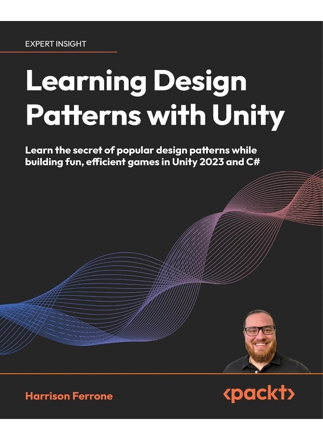 Learning Design Patterns with Unity: Learn the secret of popular design patterns while building fun, efficient games in Unity 2023 and C# - Image 1