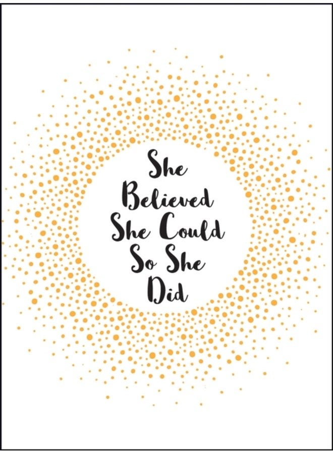 She Believed She Could So She Did Inspirational Quotes for Women - Hardback