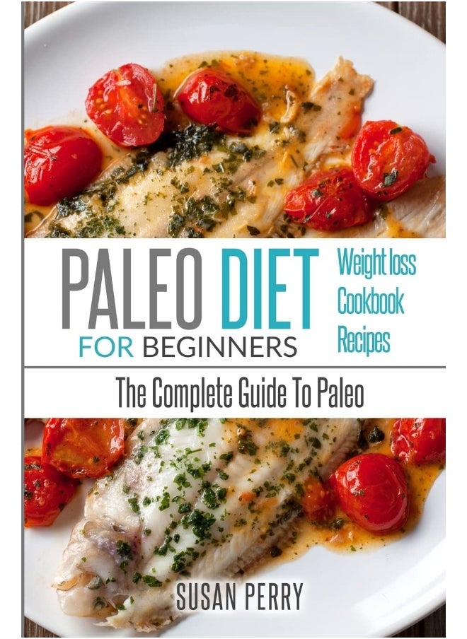 null - Paleo For Beginners: Paleo Diet - The Complete Guide To Paleo - Paleo Cookbook, Paleo Recipes, Paleo Weight Loss - Image 1