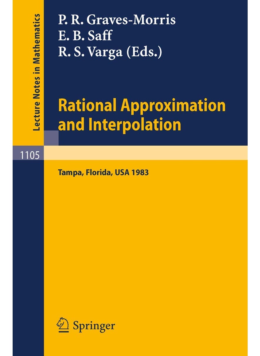 Rational Approximation and Interpolation: Proceedings of the United Kingdom - United States Conference, Held at Tampa, Florida, December 12-16, 1983 