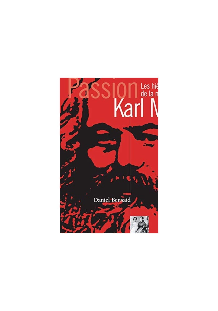 TEXTUEL Passion karl marx : les hieroglyphes de la modernité: LES HIEROGLYPHES DE LA MODERNITE