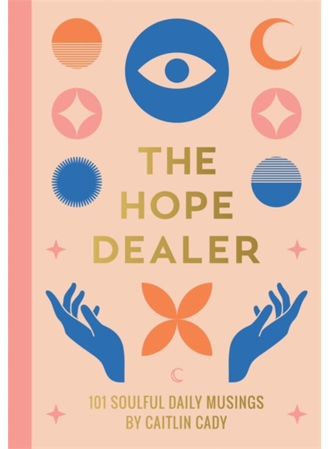 The Hope Dealer 101 Soulful Daily Musings - Paperback