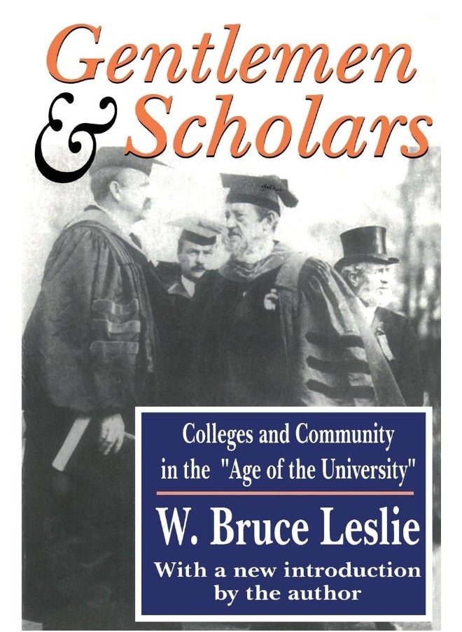 Gentlemen and Scholars: College and Community in the Age of the University 