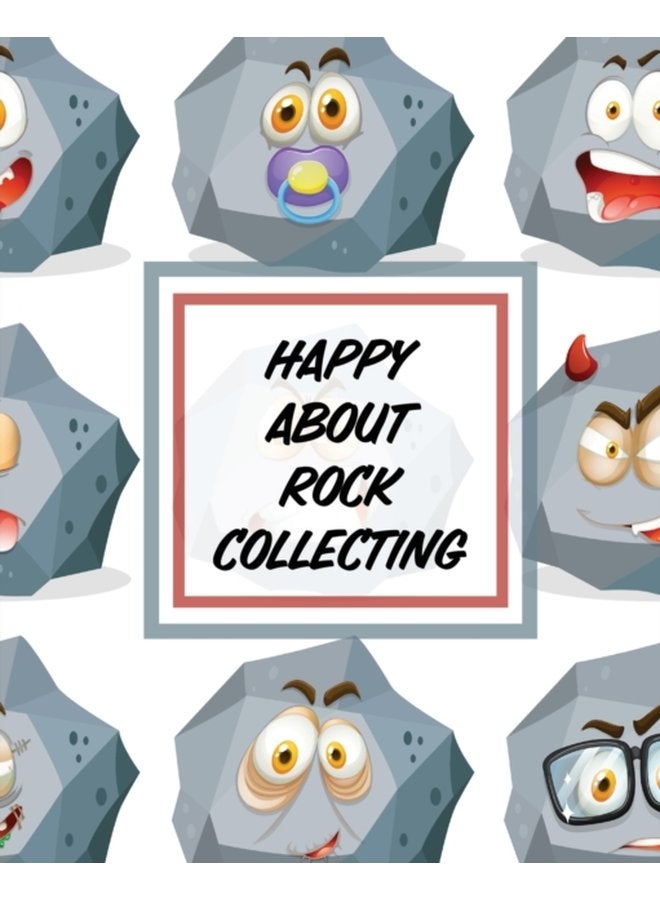 Happy About Rock Collecting Rock Collecting Earth Sciences Crystals and Gemstones - Paperback