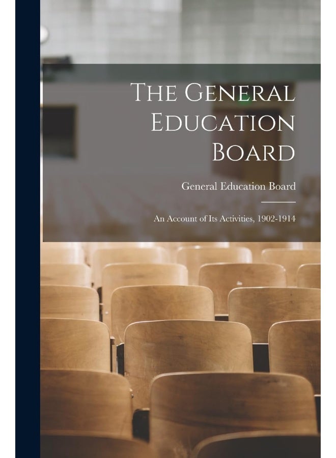 The General Education Board: An Account of Its Activities, 1902-1914  - Image 1