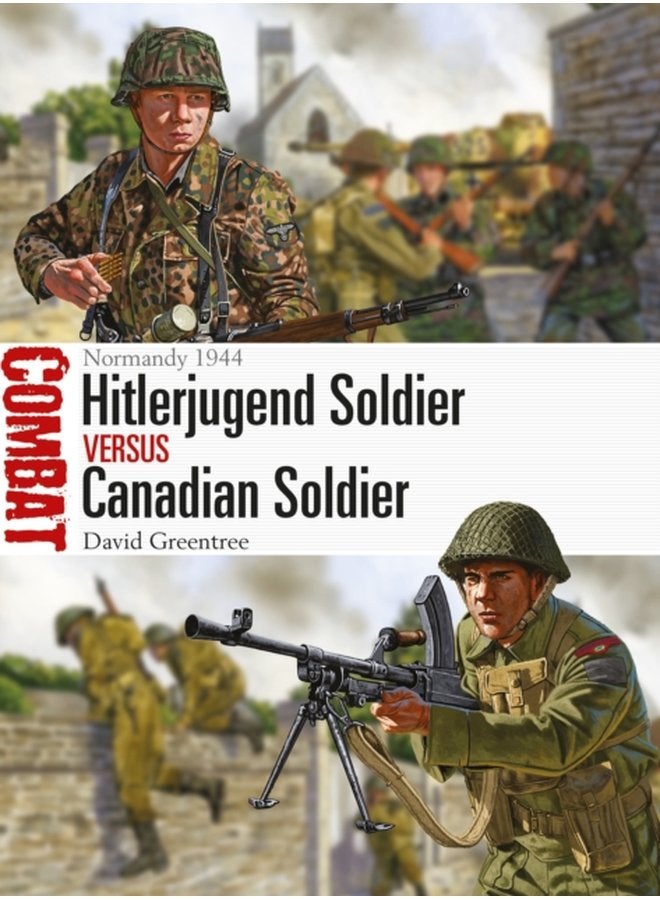 Hitlerjugend Soldier vs Canadian Soldier Normandy 1944 - Paperback