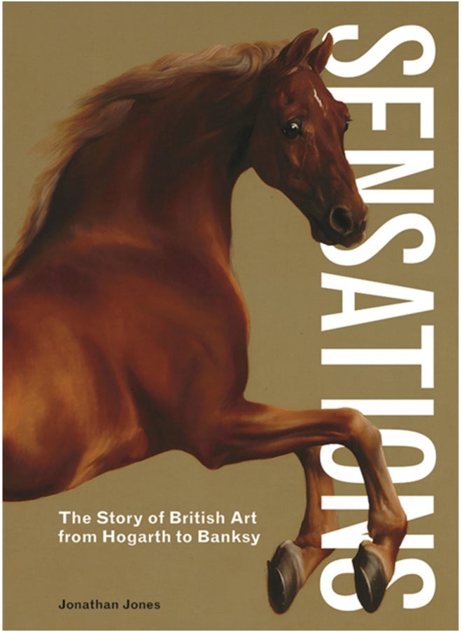 Sensations : The Story of British Art from Hogarth to Banksy 