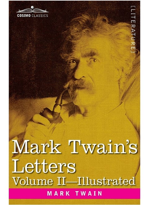 Mark Twain's Letters, Volume II (In Two Volumes): Arranged with Comment by Albert Bigelow Paine
