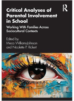 Critical Analysis of Parental Involvement in School: Working with Families Across Sociocultural Contexts - pzsku/Z56DD40964251B86868A5Z/45/_/1740556885/b39a23e1-40e4-4c38-8edc-3273ff0080a0