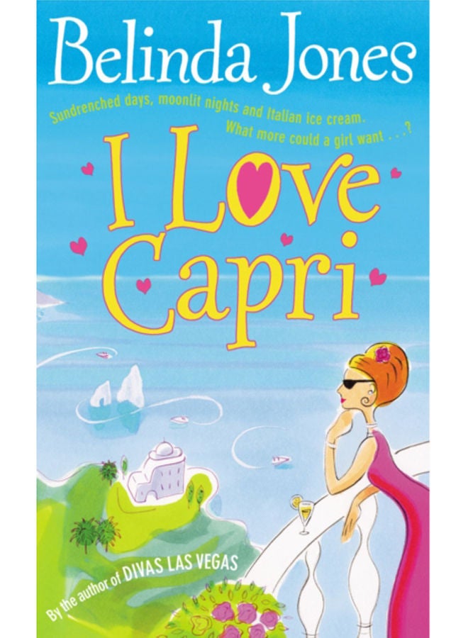 I Love Capri : the perfect summer read - sea, sand and sizzling romance.  What more could you want? 