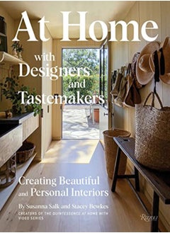 At Home with Designers and Tastemakers : Creating Beautiful and Personal Interiors 