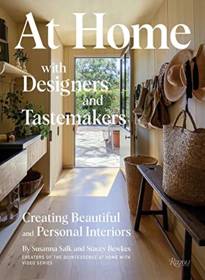 At Home with Designers and Tastemakers : Creating Beautiful and Personal Interiors
