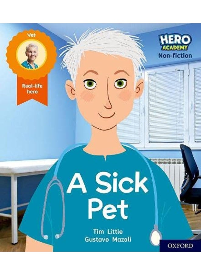 Hero Academy Non-fiction: Oxford Level 1+, Pink Book Band: A Sick Pet