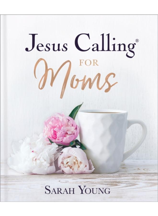 Jesus Calling for Moms, Padded Hardcover, with Full Scriptures : Devotions for Strength, Comfort, and Encouragement
