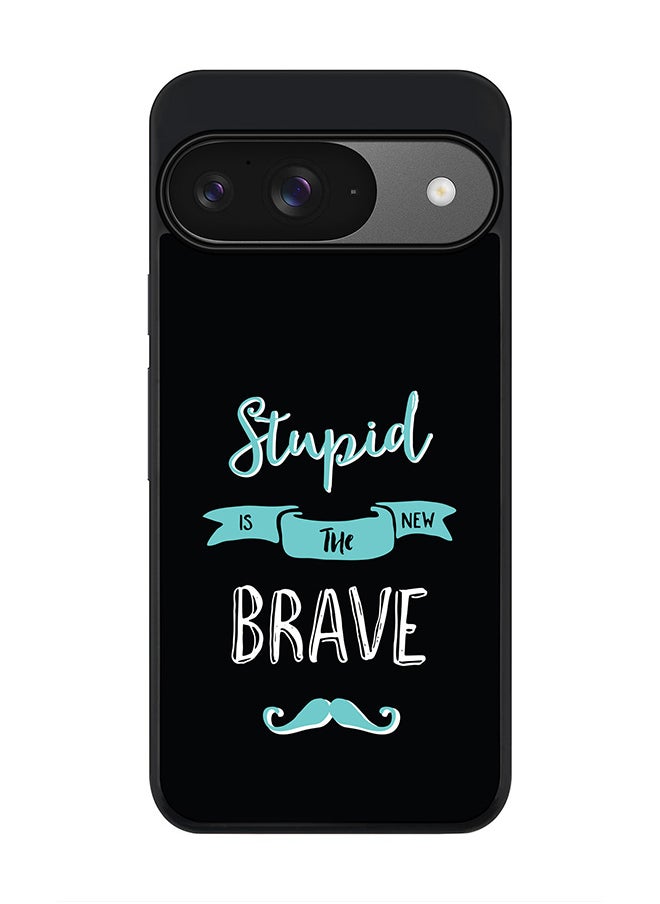Stylizedd For Google Pixel 9 Case,Slim fit Camera Protection, Shockproof Thin Phone cover - Stupid Is The New Brave  - Image 1
