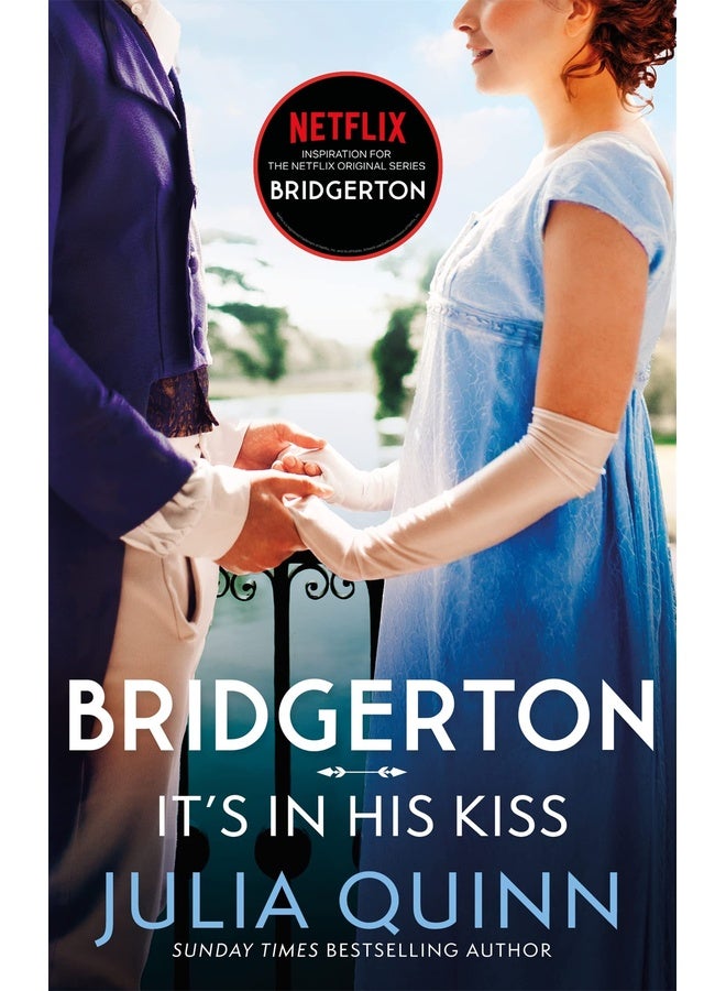 IT'S IN HIS KISS (NETFLIX TIE-IN): BRIDGERTONS BOOK 7