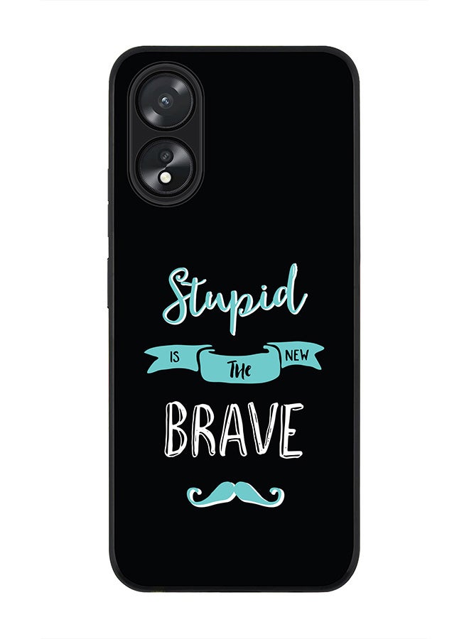 Stylizedd Rugged Black Edge case for Oppo A18 / Oppo A38, Slim fit Soft Case Flexible Rubber Edges Anti Drop TPU Gel Thin Cover - Stupid Is The New Brave - Image 1