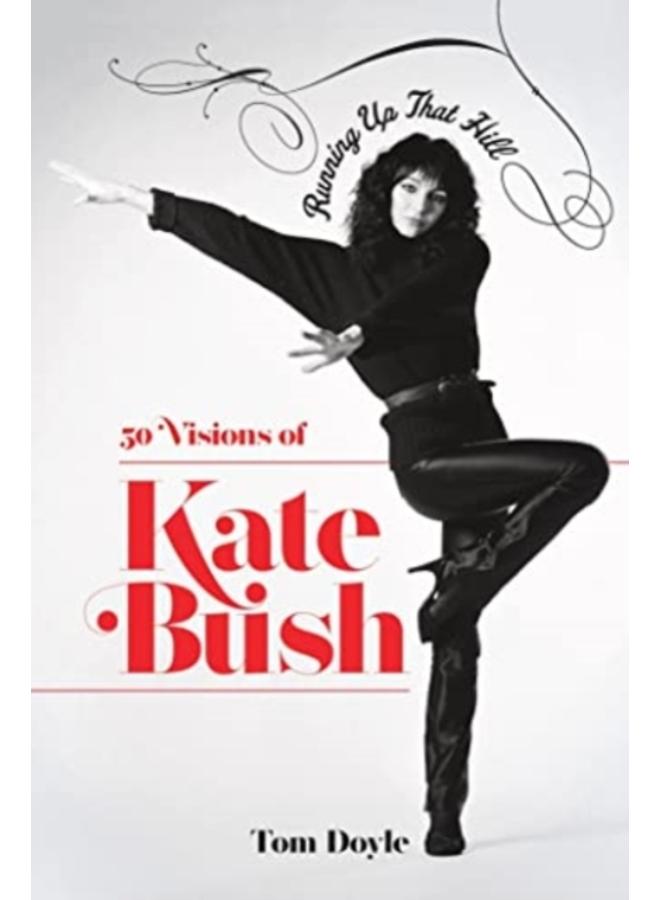 Running up that Hill : 50 Visions of Kate Bush 