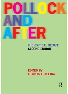 Pollock and After : The Critical Debate 