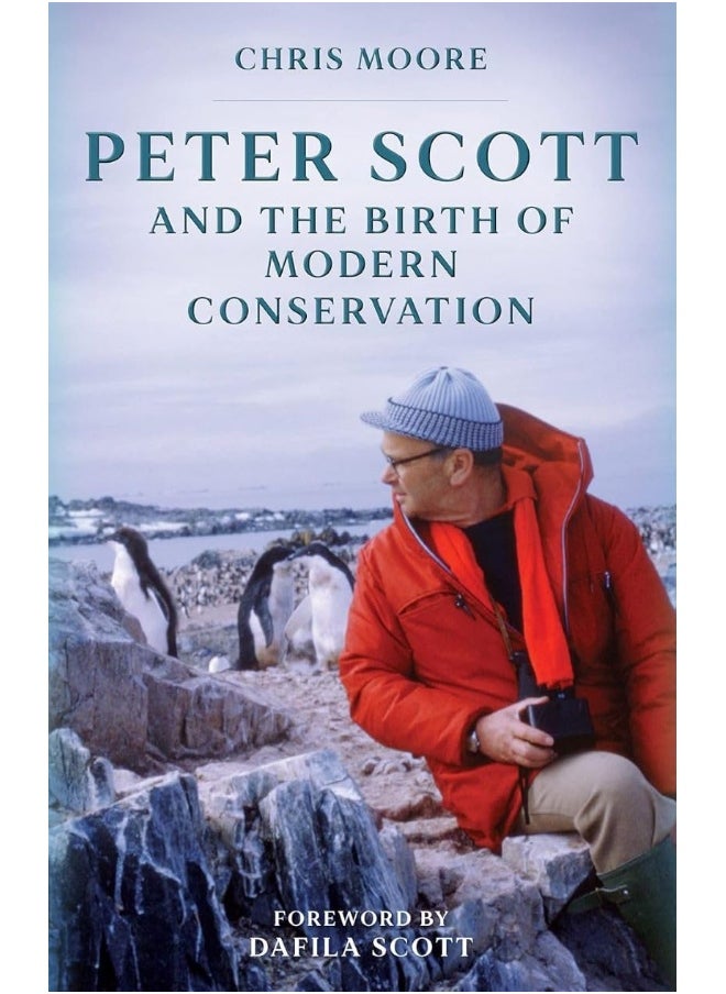 Peter Scott and the Birth of Modern Conservation 