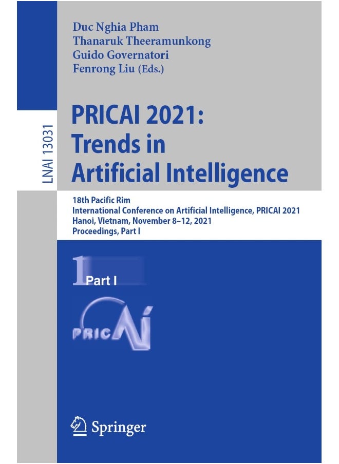 PRICAI 2021: Trends in Artificial Intelligence : 18th Pacific Rim International Conference on Artificial Intelligence, PRICAI 2021, Hanoi, Vietnam, November 8-12, 2021, Proceedings, Part I 