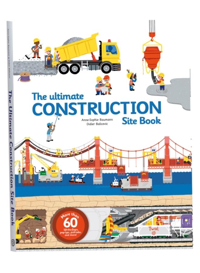 The Ultimate Construction Site Book : From Around the World