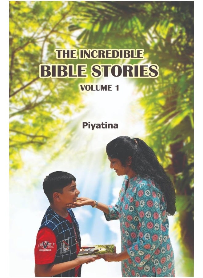 The Incredible Bible Stories : Volume 1 