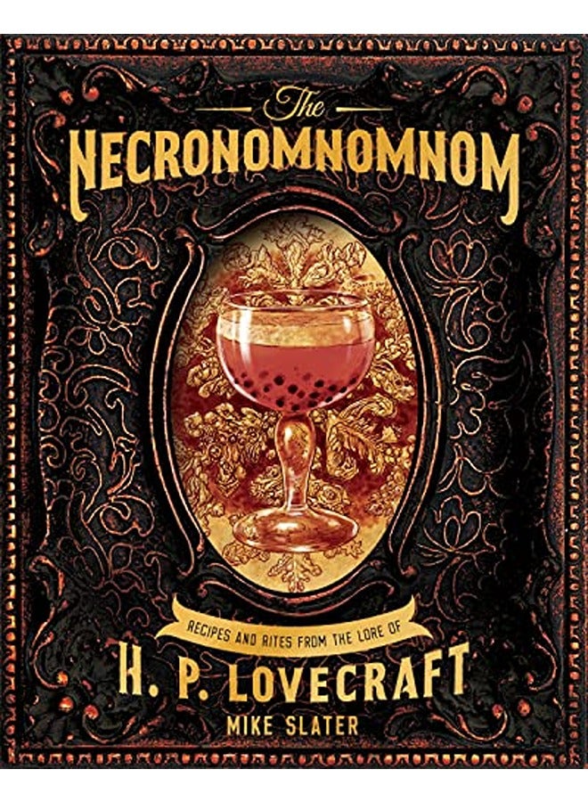 The Necronomnomnom: Recipes and Rites from the Lore of H. P. Lovecraft 