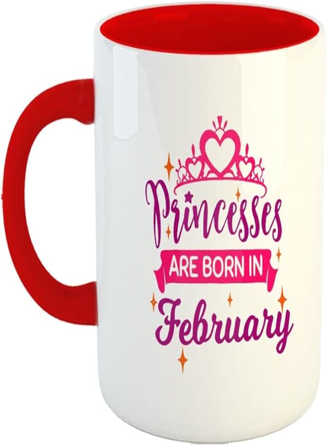 Happu - Printed Ceramic Coffee Mug, February Birthday Wishes, Princesses are Born in February, Gifts for Her, Gift for Girlfriend, Gift for Daughter, Gift for Dream Girl, 325 ML(11Oz), 2643-RD