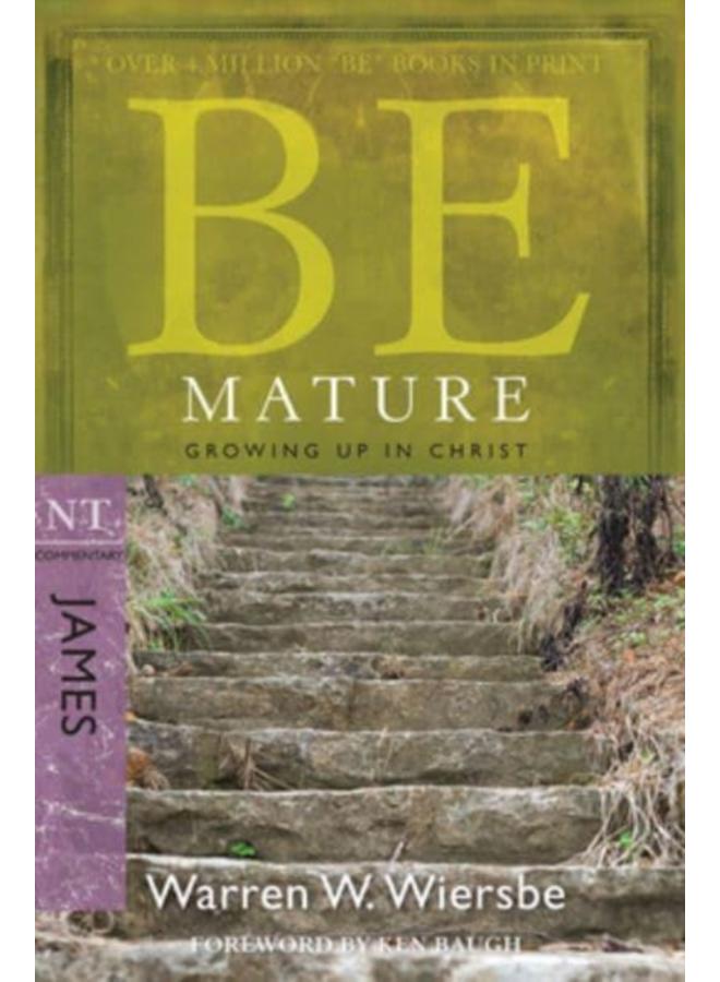 Be Mature - James : Growing Up in Christ 